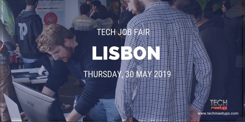 JOIN LISBON TECH JOB FAIR SPRING 2019