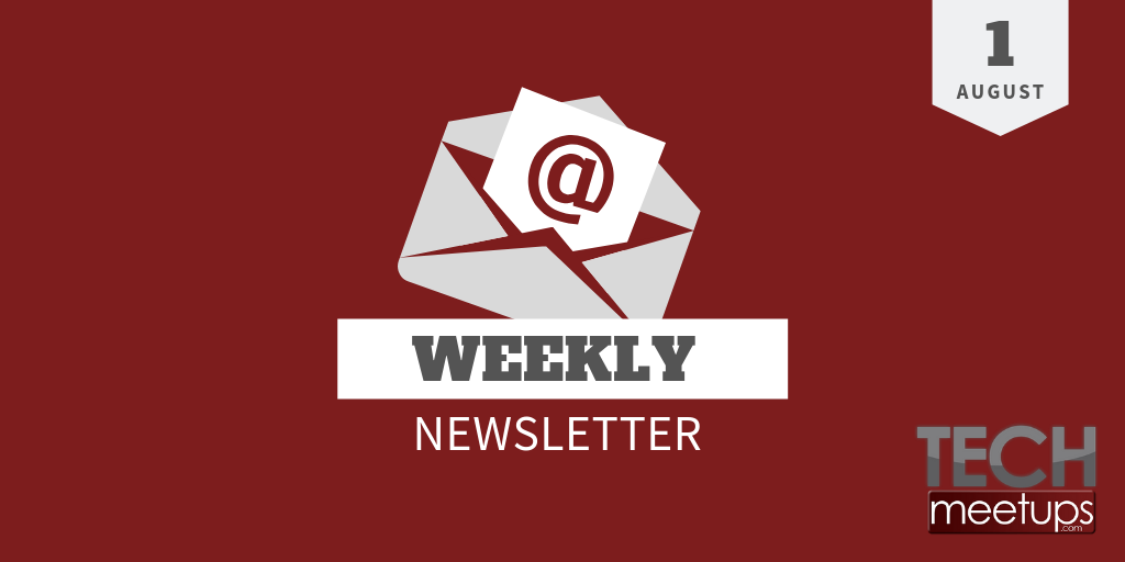 TechMeetUps Weekly Newsletter