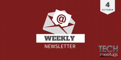 TechMeetups Weekly Newsletter 4th October 2019