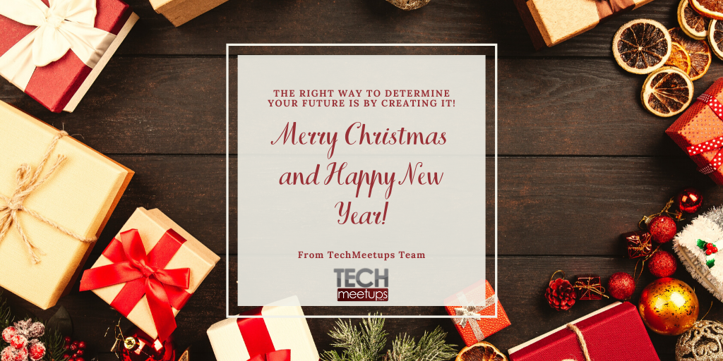 Techmeetups Wishes You A Merry Christmas Happy New Year Techmeetups