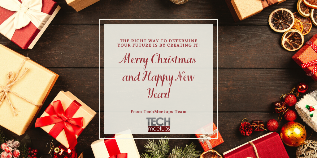 Merry Christmas and Happy New Year - TechMeetUps