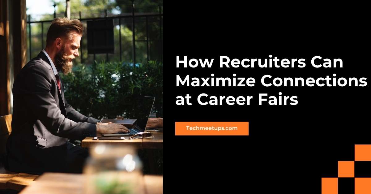 How Recruiters Can Maximize Connections at Career Fairs