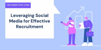 Leveraging Social Media for Effective Recruitment