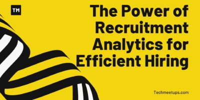 The Power of Recruitment Analytics for Efficient Hiring
