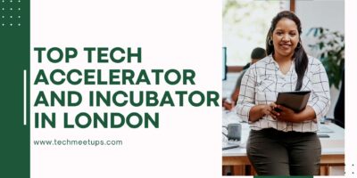 Spotlight on London's Top Tech Accelerator and Incubator